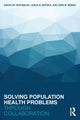 Book cover of: Solving Population Health Problems through Collaboration