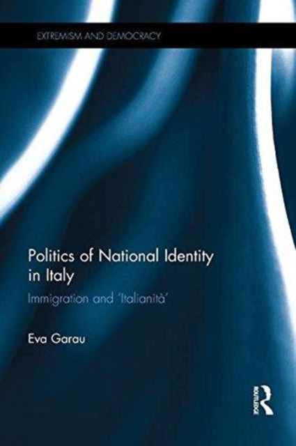Book cover of: Politics of National Identity in Italy. By: Eva Garau