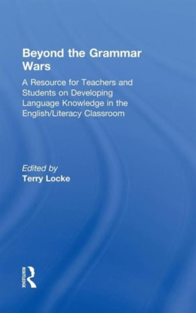 Book cover of: Beyond the Grammar Wars. By: Terry Locke