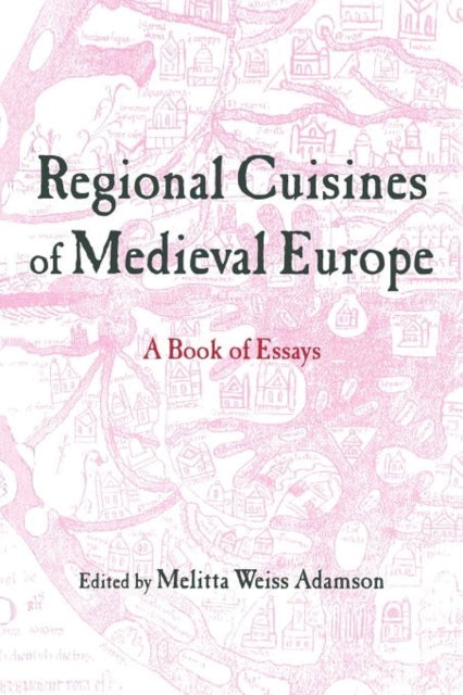 Book cover of: Regional Cuisines of Medieval Europe. By: Melitta Weiss Adamson