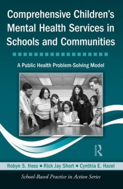 Book cover of: Comprehensive Children's Mental Health Services in Schools and Communities. By: Robyn Hess