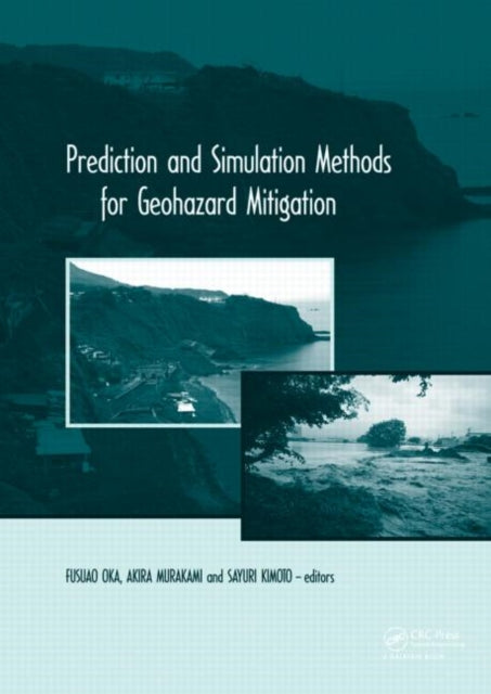 Book cover of: Prediction and Simulation Methods for Geohazard Mitigation. By: Sayuri Kimoto
