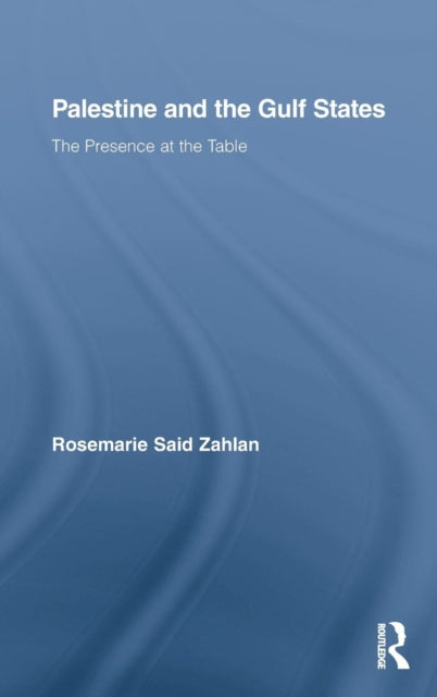 Book cover of: Palestine and the Gulf States. By: Rosemarie Said Zahlan