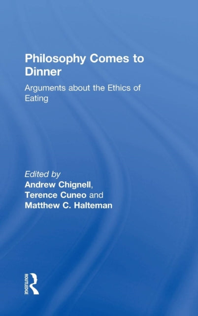 Book cover of: Philosophy Comes to Dinner. By: Andrew Chignell