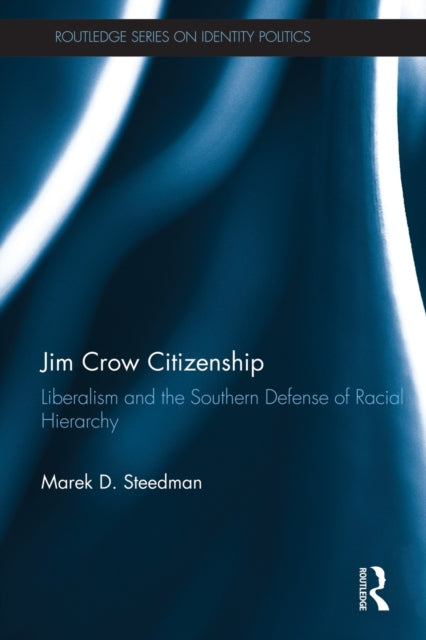 Book cover of: Jim Crow Citizenship. By: Marek D. Steedman