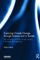 Book cover of: Exploring Climate Change through Science and in Society. By: Mike Hulme