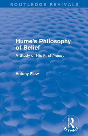 Hume's Philosophy of Belief (Routledge Revivals)