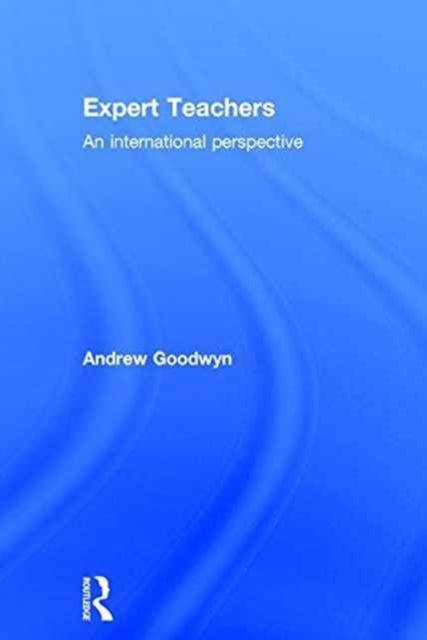 Book cover of: Expert Teachers. By: Andrew Goodwyn