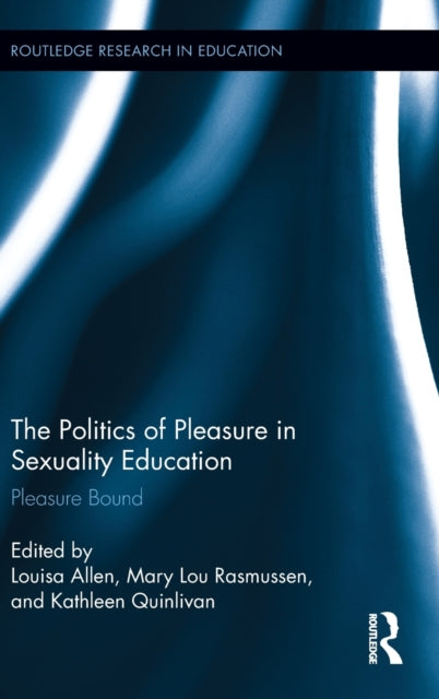 Book cover of: Politics of Pleasure in Sexuality Education