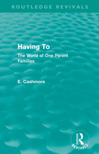 Book cover of: Having To (Routledge Revivals). By: E. Cashmore