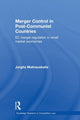 Book cover of: Merger Control in Post-Communist Countries. By: Jurgita Malinauskaite