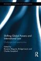 Book cover of: Shifting Global Powers and International Law. By: Rowena Maguire