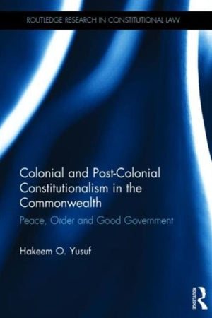 Colonial and Post-colonial Constitutionalism in the Commonwealth