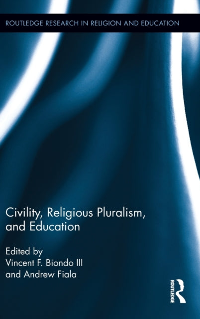 Book cover of: Civility, Religious Pluralism and Education. By: Vincent Biondo