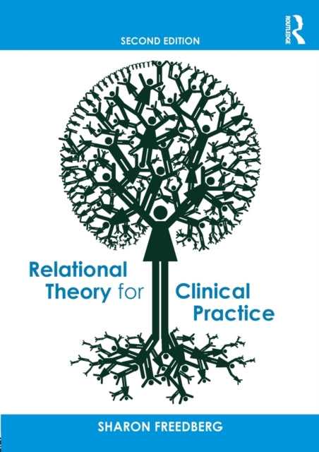 Book cover of: Relational Theory for Clinical Practice. By: Sharon Freedberg