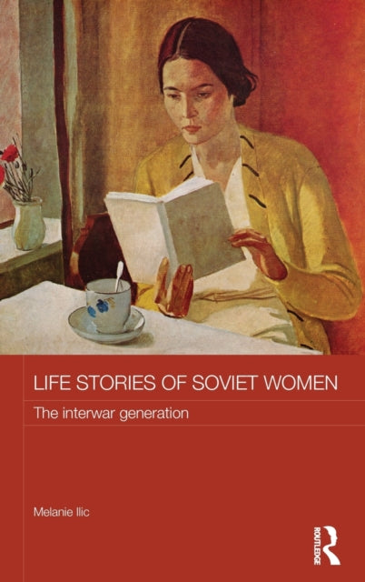 Book cover of: Life Stories of Soviet Women. By: Melanie Ilič