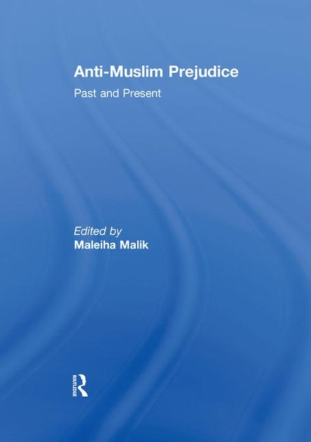 Book cover of: Anti-Muslim Prejudice. By: Maleiha Malik