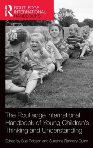 Routledge International Handbook of Young Children's Thinking and Understanding