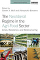 Book cover of: Neoliberal Regime in the Agri-Food Sector. By: Steven Wolf