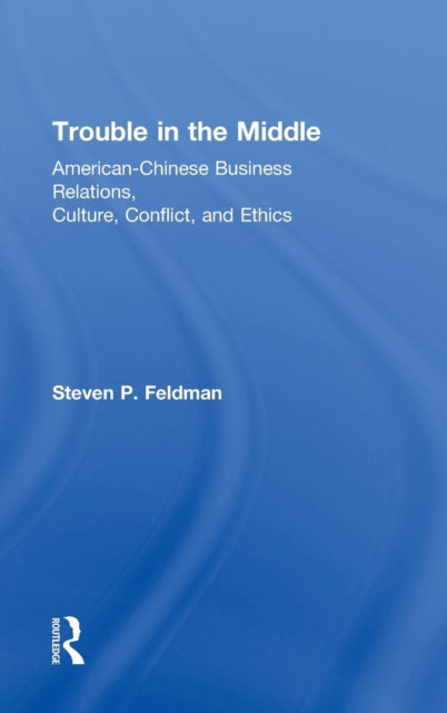 Book cover of: Trouble in the Middle. By: Steven P. Feldman