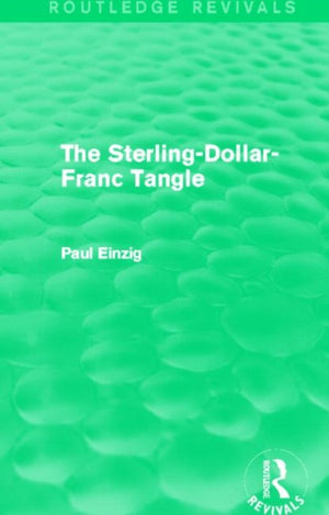 Sterling-Dollar-Franc Tangle (Routledge Revivals)