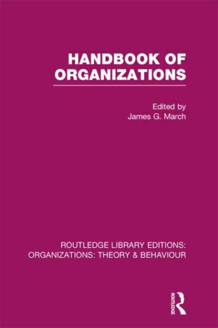 Book cover of: Handbook of Organizations (RLE: Organizations). By: James G. March