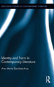 Book cover of: Identity and Form in Contemporary Literature. By: Ana María Sánchez-Arce