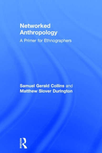 Book cover of: Networked Anthropology. By: Samuel Gerald Collins
