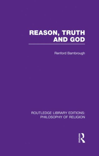 Book cover of: Reason, Truth and God. By: J. Renford Bambrough
