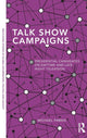 Book cover of: Talk Show Campaigns. By: Michael Parkin