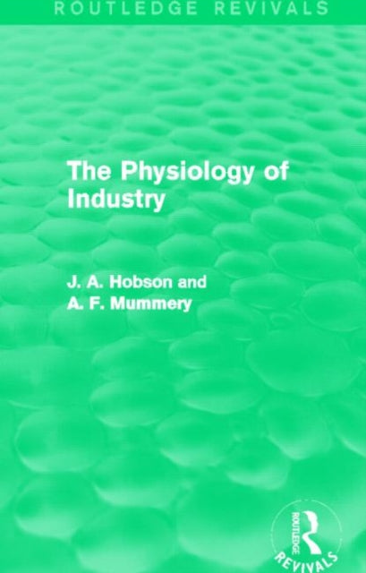 Book cover of: Physiology of Industry (Routledge Revivals). By: John Atkinson Hobson