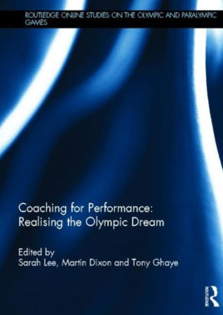 Book cover of: Coaching for Performance: Realising the Olympic Dream. By: Sarah Lee