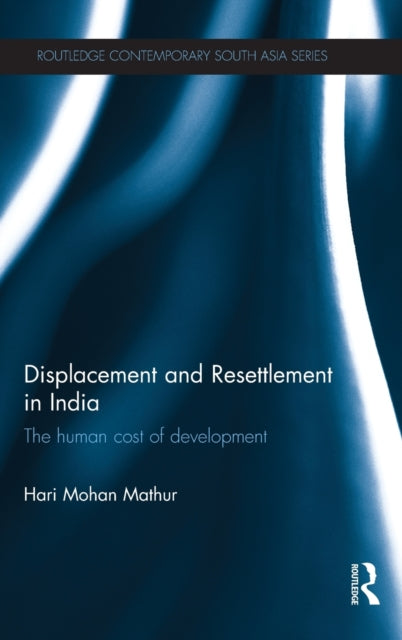 Book cover of: Displacement and Resettlement in India. By: Hari Mohan Mathur