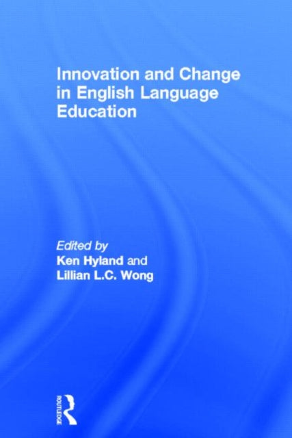 Book cover of: Innovation and change in English language education. By: Ken Hyland
