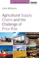 Book cover of: Agricultural Supply Chains and the Challenge of Price Risk