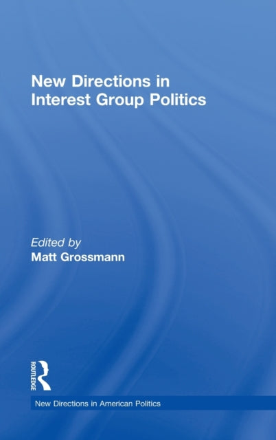 Book cover of: New Directions in Interest Group Politics