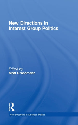 New Directions in Interest Group Politics
