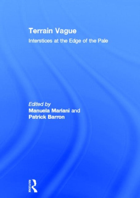 Book cover of: Terrain Vague. By: Manuela Mariani