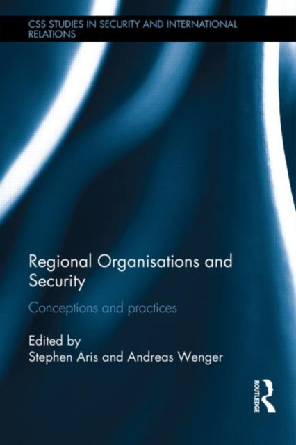 Book cover of: Regional Organisations and Security. By: Stephen Aris