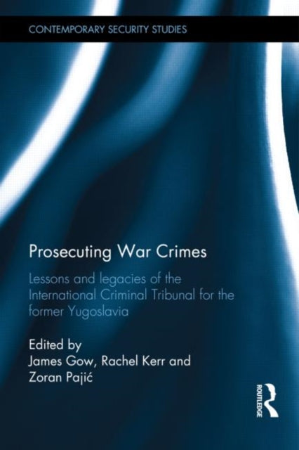 Book cover of: Prosecuting War Crimes. By: James Gow