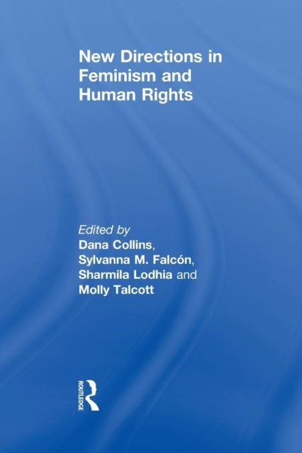 Book cover of: New Directions in Feminism and Human Rights. By: Dana Collins