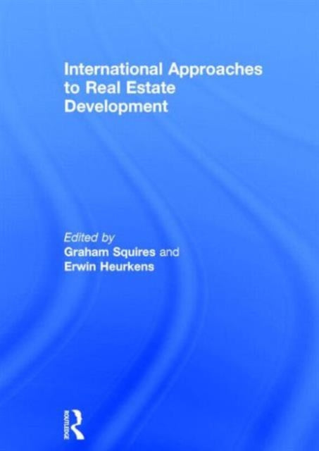Book cover of: International Approaches to Real Estate Development. By: Graham Squires