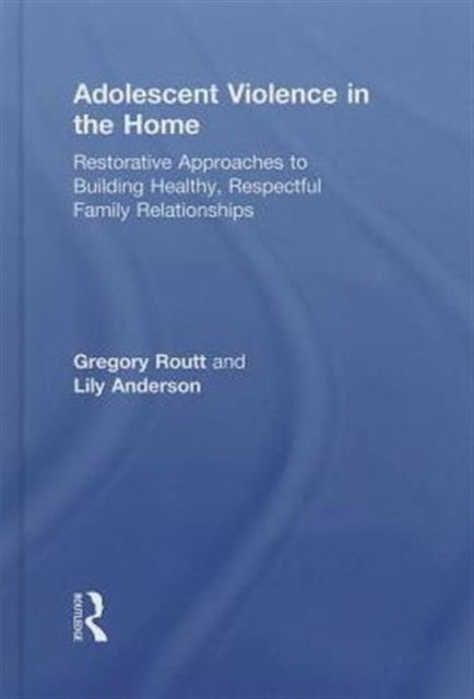 Book cover of: Adolescent Violence in the Home. By: Gregory Routt