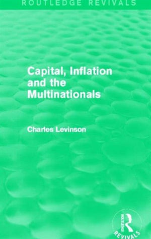 Capital, Inflation and the Multinationals (Routledge Revivals)