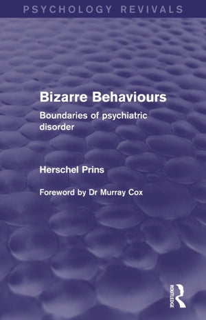 Bizarre Behaviours (Psychology Revivals)