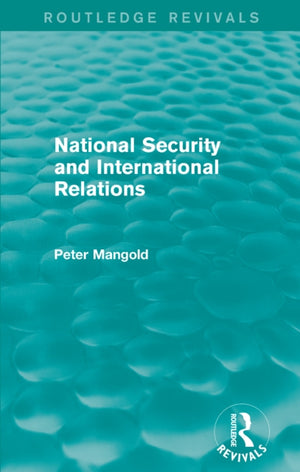 National Security and International Relations (Routledge Revivals)