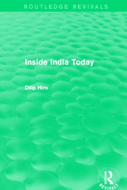 Book cover of: Inside India Today (Routledge Revivals). By: Dilip Hiro