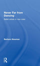 Book cover of: Never Far from Dancing