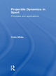 Book cover of: Projectile Dynamics in Sport. By: Colin White