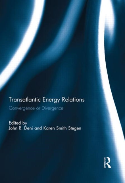 Book cover of: Transatlantic Energy Relations. By: John R. Deni